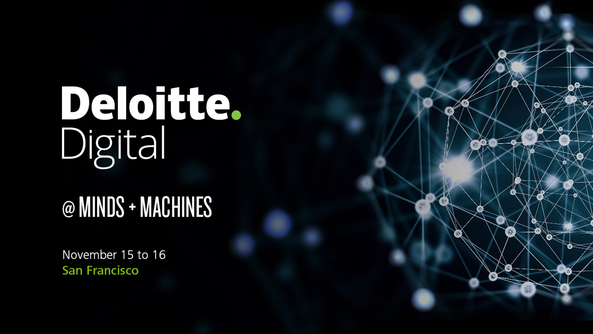 Deloitte Digital at GE Minds & Machines 2016, San Francisco.